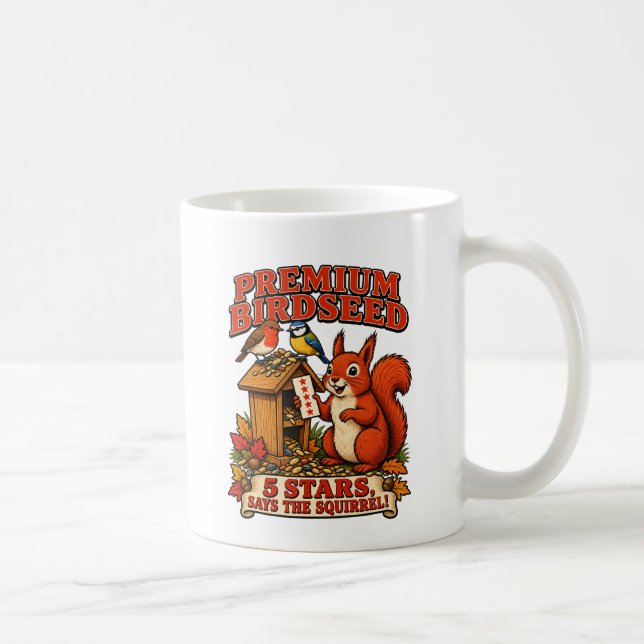 I Bought Premium Birdseed 5 Star Squirrel Coffee Mug (Right)