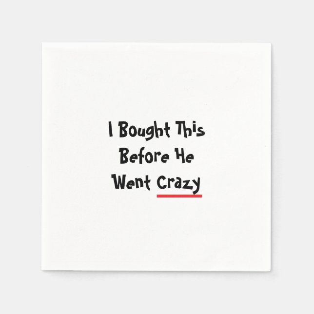 I bought this before he went crazy napkin (Front)