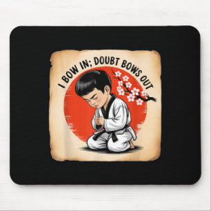 I Bow in Doubt Bows Out Mouse Pad