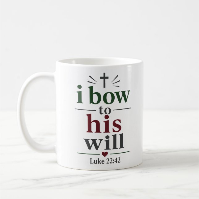 I Bow To His Will Elegant Faith Based Quote Coffee Mug (Left)