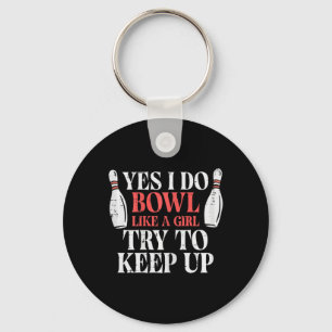 I Bowl Like Girl Funny Bowling Team Player Women G Key Ring