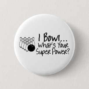 I Bowl Whats Your Super Power 6 Cm Round Badge