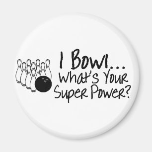 I Bowl Whats Your Super Power Magnet