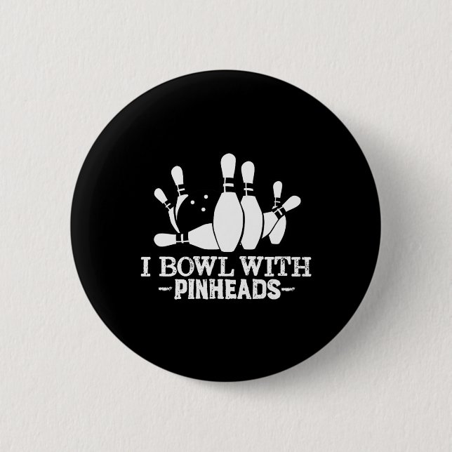 I Bowl With Pin Heads Funny Bowling Apparel  (Front)