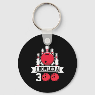 I Bowled A 300 I Bowling  Key Ring