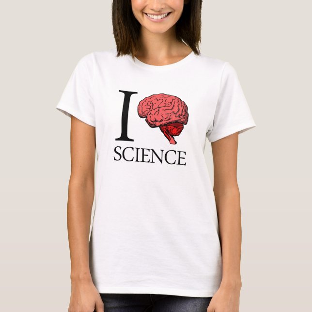 I Brain Science (I Know science) (I Love Science) T-Shirt (Front)