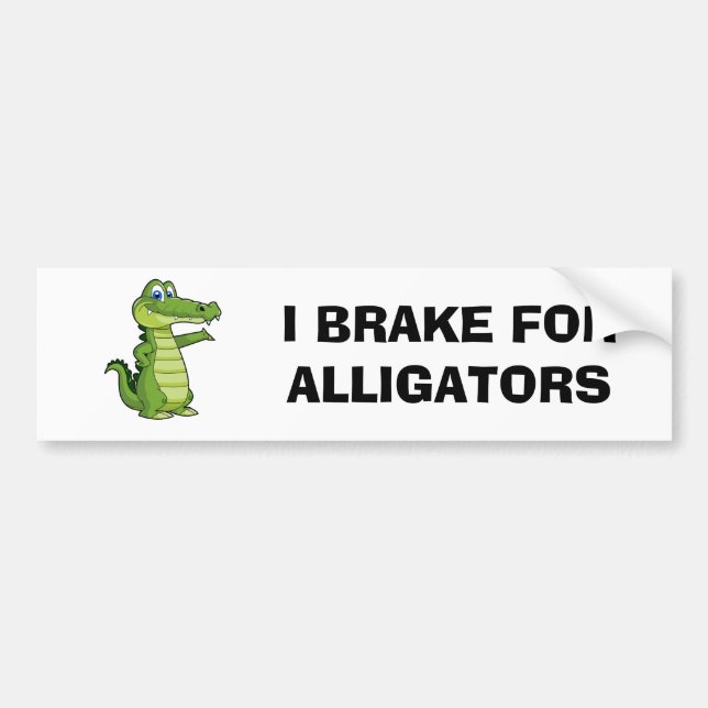 I Brake For Alligators Bumper Sticker (Front)