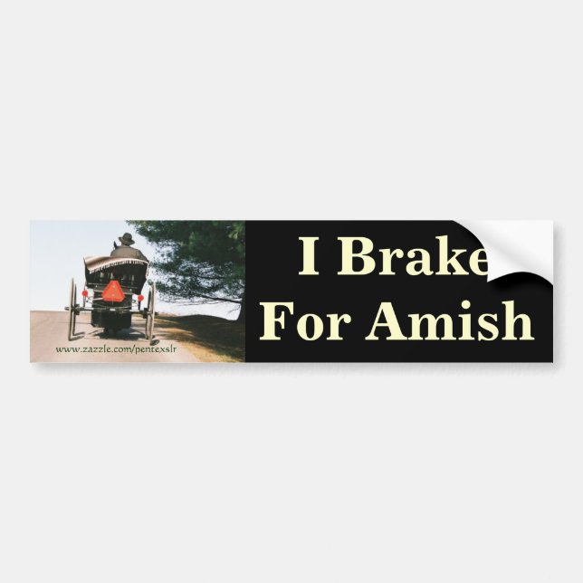 I Brake For Amish-Bumper Sticker (Front)