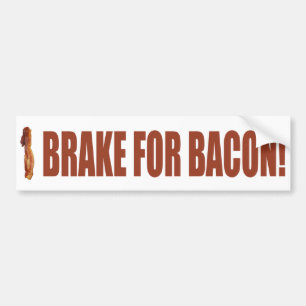 I Brake for Bacon Bumper Sticker