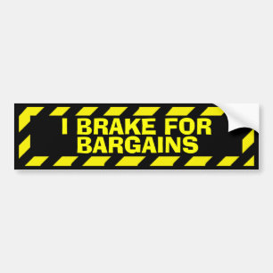 I brake for bargains yellow caution sticker