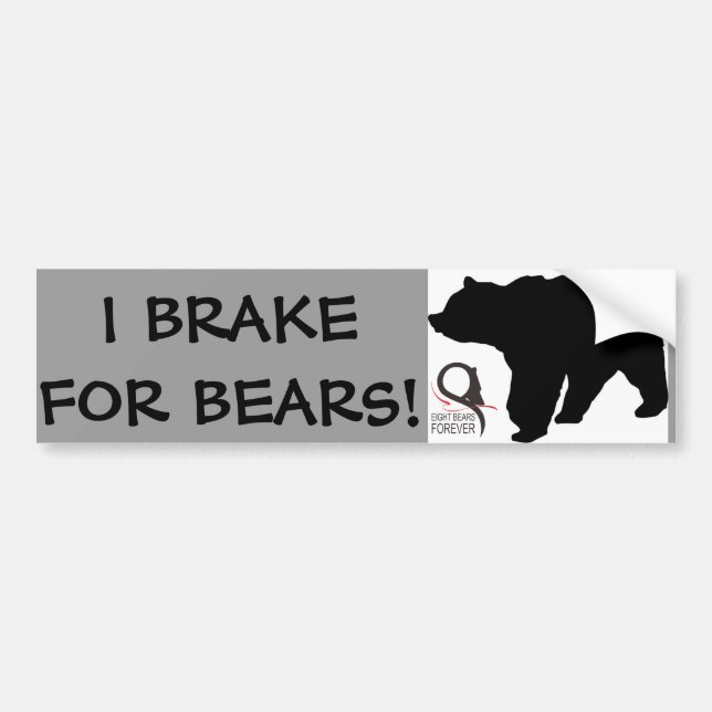 I BRAKE FOR BEARS BUMPER STICKER (Front)