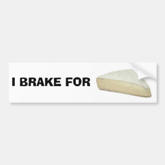 I BRAKE FOR brie Bumper Sticker