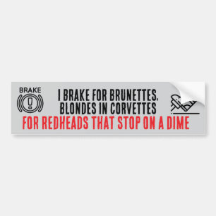 I Brake For Brunettes bumper sticker
