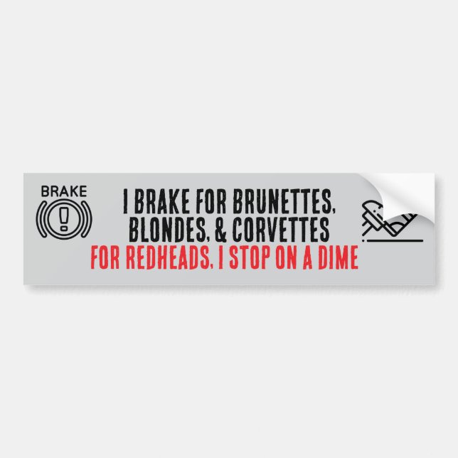 I Brake For Brunettes bumper sticker (Front)