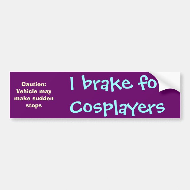 I brake for Cosplayers Bumper Sticker (Front)