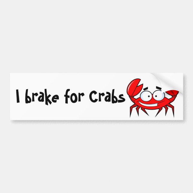 I brake for Crabs Bumper Sticker (Front)