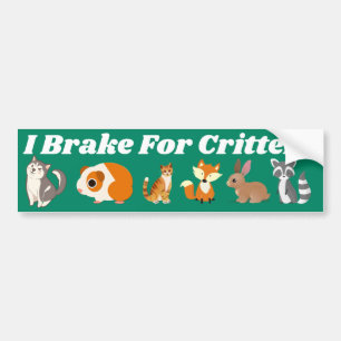 I Brake For Critters Bumper Sticker