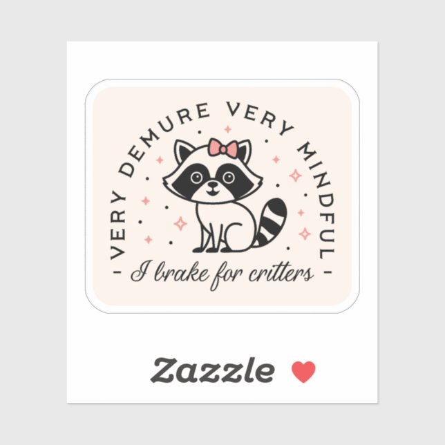 I brake for critters demure girly pink aesthetic (Sheet)