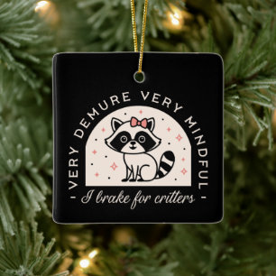 I brake for critters funny racoon ceramic ornament