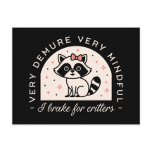 I brake for critters funny racoon