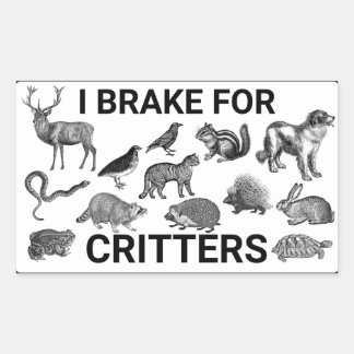 I Brake for Critters  Rectangular Sticker