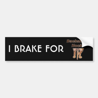 I Brake for Dachshund Hocks Bumper Sticker