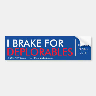 I Brake for Deplorables - Bumper Sticker