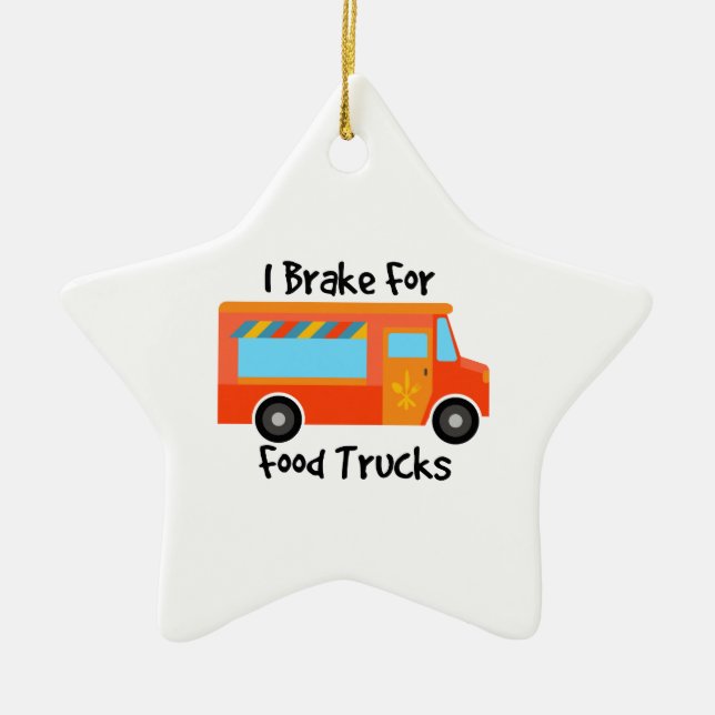 I Brake For Foof Trucks Ceramic Tree Decoration (Front)
