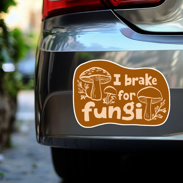 I BRAKE FOR FUNGI Fun Mushroom Foraging  (I BRAKE FOR FUNGI Fun Mushroom Foraging Sticker
)