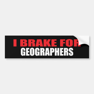 I Brake For Geographers Bumper Sticker