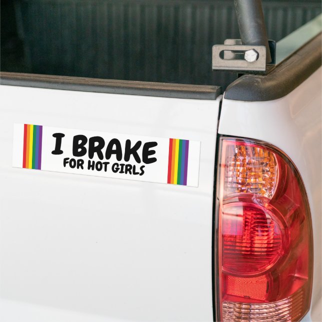 I Brake For Hot Girls Rainbow Pride Gay Themed Bumper Sticker (On Truck)