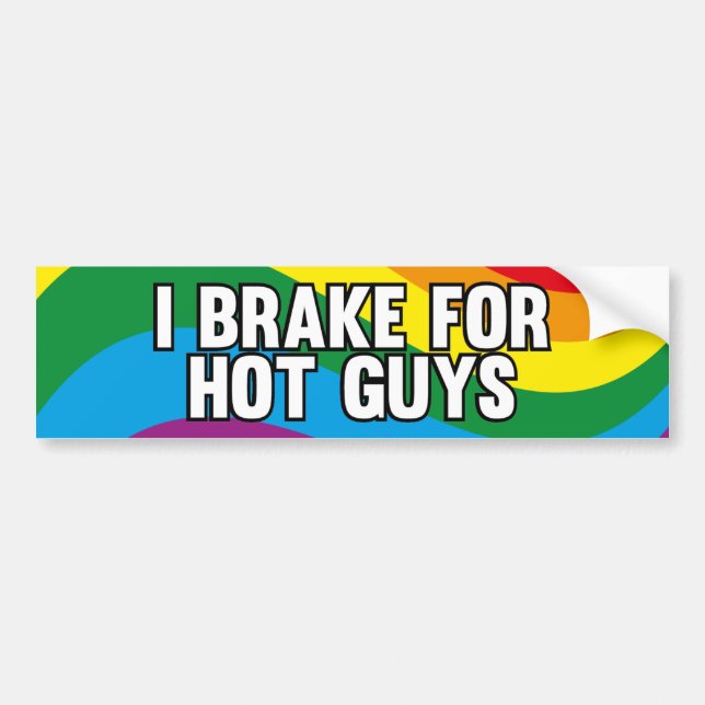 I Brake For Hot Guys Bumper Sticker (Front)