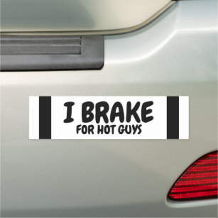 I Brake For Hot Guys Car Magnet