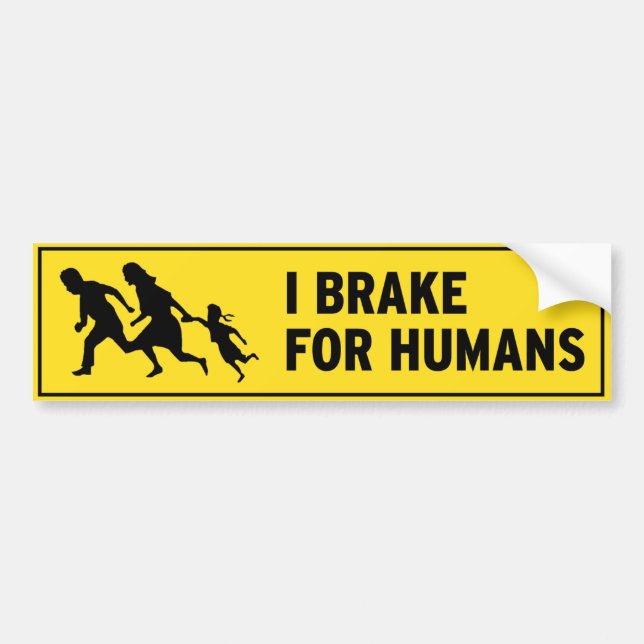I BRAKE FOR HUMANS BUMPER STICKER (Front)