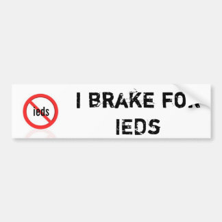I brake for ieds funny army bumper sticker 88m