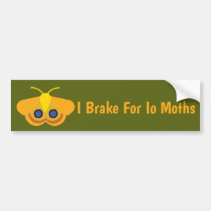 I Brake For Io Moths Bumper Sticker