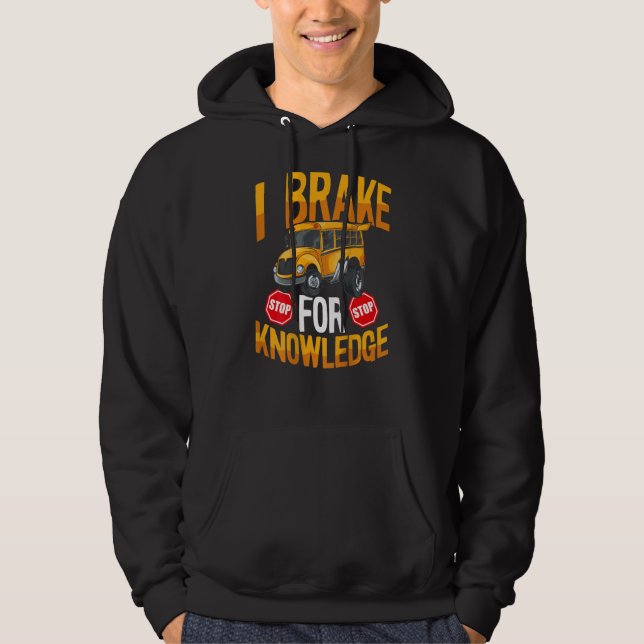 I Brake For Knowledge Backprint Bus Driver Hoodie (Front)