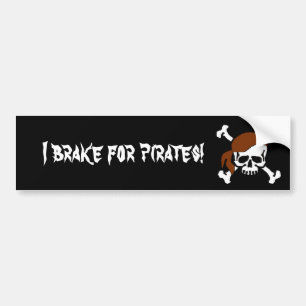 I brake for pirates! bumper sticker