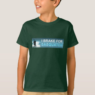 I Brake For Sasquatch T-Shirt