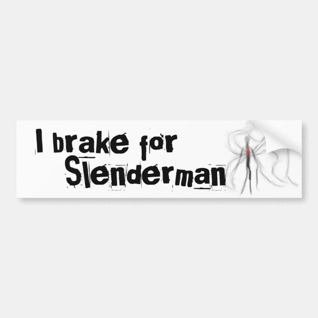 I Brake For Slenderman Bumper Sticker (Front)