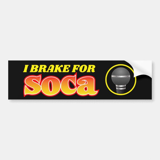 I BRAKE FOR SOCA BUMPER STICKER (Front)