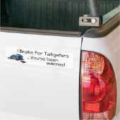 I Brake for Tailgaters Bumper Sticker (On Truck)