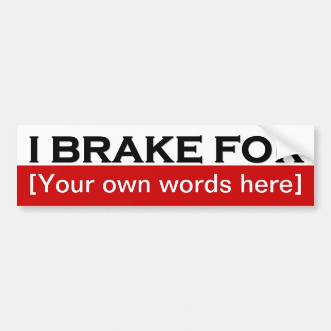 i-brake-for-template-01 bumper sticker (Front)