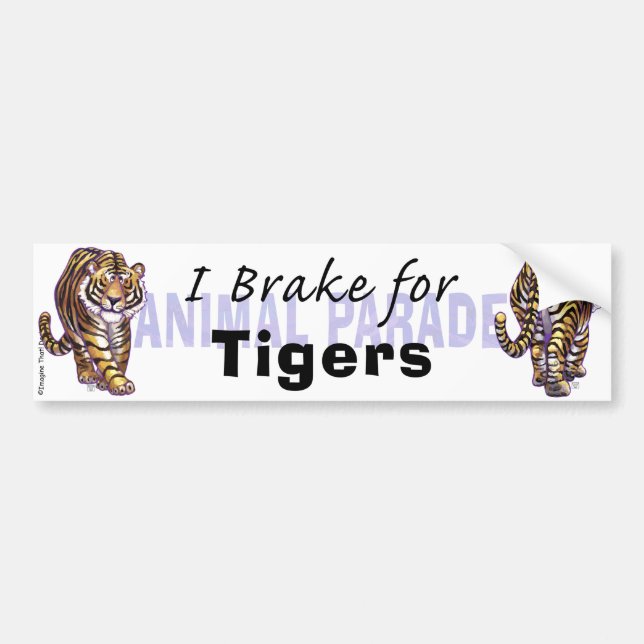 I Brake for Tiger Bumper Sticker (Front)