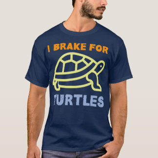 I Brake For Turtles 14 T-Shirt