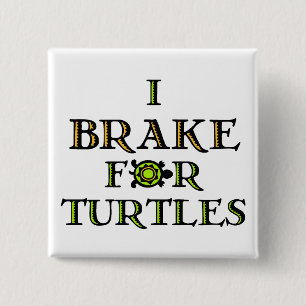 I Brake For Turtles 1 15 Cm Square Badge