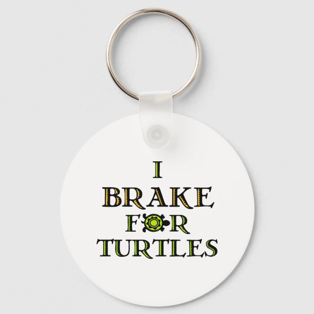 I Brake For Turtles 1 Key Ring (Front)
