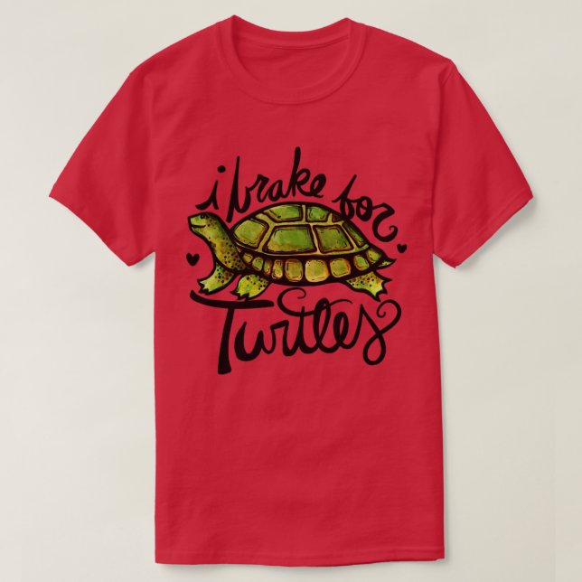 I brake for Turtles T-Shirt (Design Front)