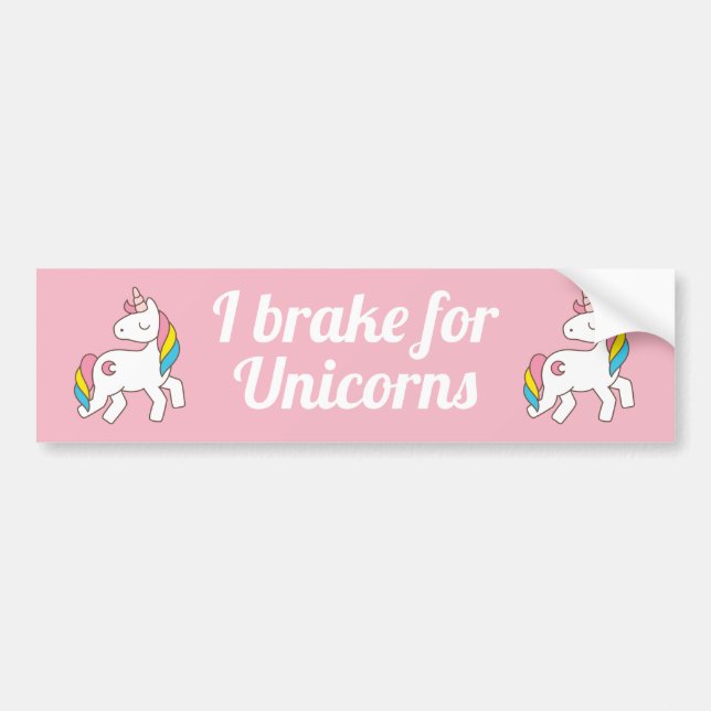 I brake for unicorns bumper sticker (Front)