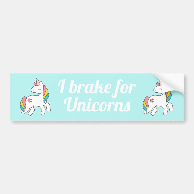 I brake for unicorns bumper sticker (Front)